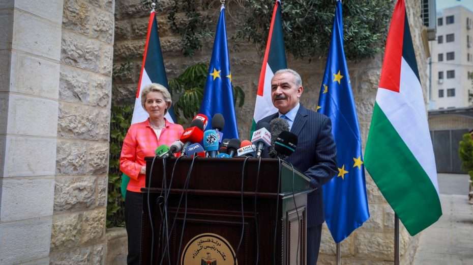 What Europeans and Palestinians Have in Common Palestinian Prime Minister Mohammad Shtayyeh receives the President of the European Commission Ursula von der Leyen in the West Bank city of Ramallah, on June 14, 2022.